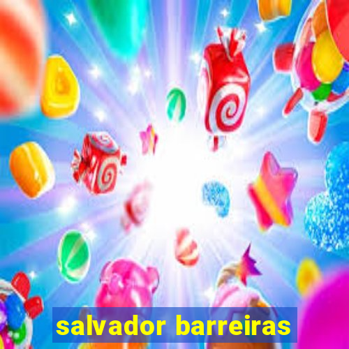 salvador barreiras